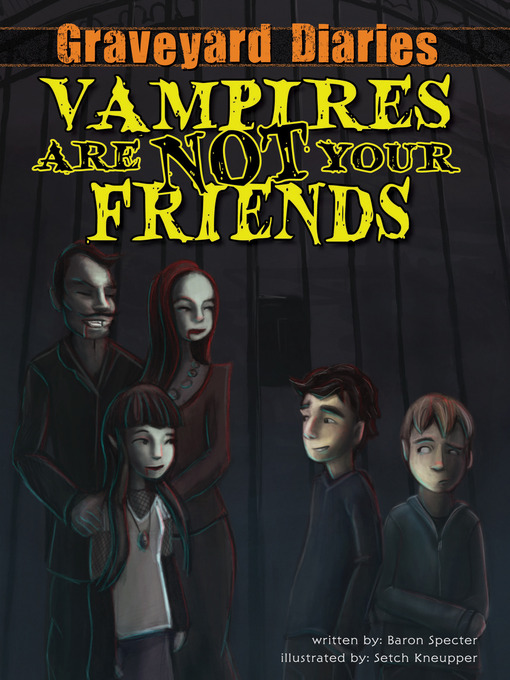 Title details for Vampires Are Not Your Friends by Baron Specter - Available